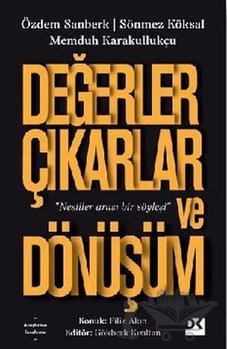 Değerler Çıkarlar ve Dönüşüm – Memduh Karakullukçu, Özdem Sanberk, Sönmez Köksal – Doğan Kitap kitap kapağı