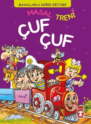 Masal Treni Çuf Çuf - Masallarla Değer Eğitimi (Fleksi Cilt) – Müjgan Şeyhi – Timaş Çocuk kitap kapağı