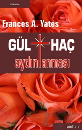 Gül Haç Aydınlanması – Frances A. Yates – Pinhan Yayıncılık kitap kapağı