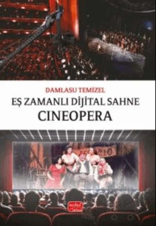 Eş Zamanlı Dijital Sahne: Cıneopera – Damlasu Temizel – Nobel Bilimsel Eserler kitap kapağı