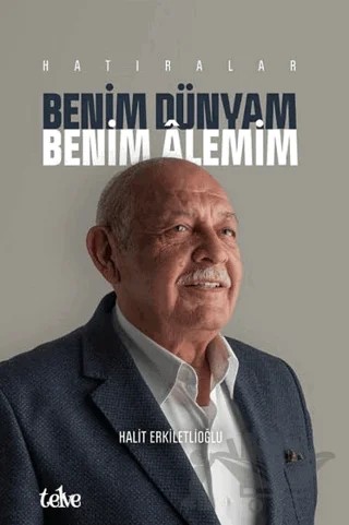 Benim Dünyam Benim Alemim – Halit Erkiletlioğlu – Telve Kitap kitap kapağı