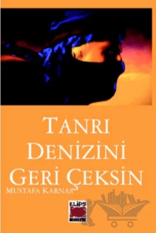 Tanrı Denizini Geri Çeksin – Mustafa Karnas – Elips Kitap kitap kapağı