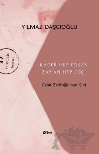 Kader Hep Erken Zaman Hep Geç – Yılmaz Daşçıoğlu – Şule Yayınları kitap kapağı