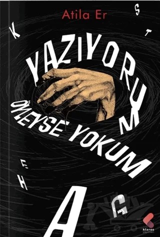 Yazıyorum Öyleyse Yokum – Atila Er – Klaros Yayınları kitap kapağı