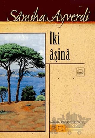 İki Aşina – Samiha Ayverdi – Kubbealtı Neşriyatı Yayıncılık kitap kapağı