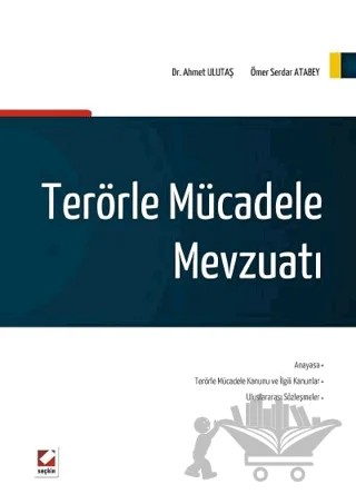 Terörle Mücadele Mevzuatı – Ahmet Ulutaş, Ömer Serdar Atabey – Seçkin Yayıncılık kitap kapağı