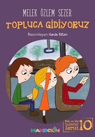 Topluca Gidiyoruz – Melek Özlem Sezer – Mandolin Yayınları kitap kapağı