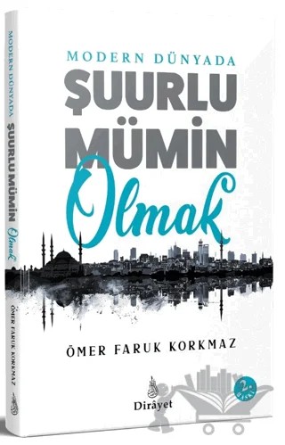 Modern Dünyada Şuurlu Mümin Olmak – Ömer Faruk Korkmaz – Dirayet Yayınları kitap kapağı