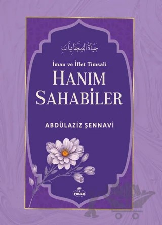 İman ve İffet Timsali Hanım Sahabiler – Abdülaziz Şennavi – Ravza Yayınları kitap kapağı
