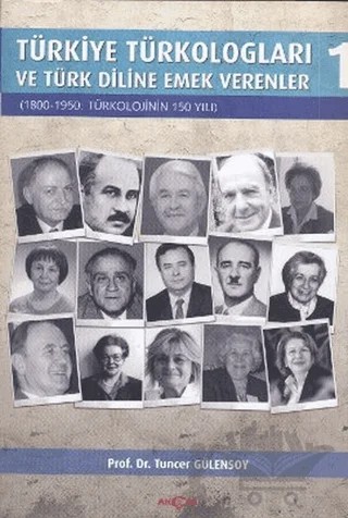 Türkiye Türkologları ve Türk Diline Emek Verenler Cilt:1 – Tuncer Gülensoy – Akçağ Yayınları kitap kapağı