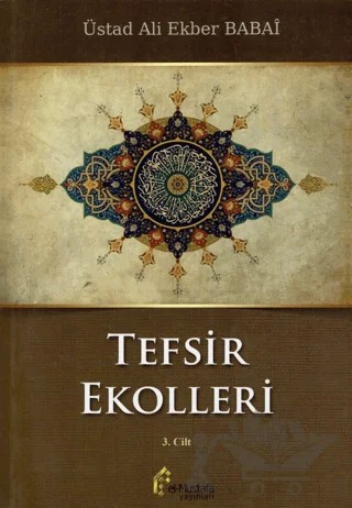 Tefsir Ekolleri 3. Cilt – Ali Ekber Babai – el-Mustafa Yayınları kitap kapağı