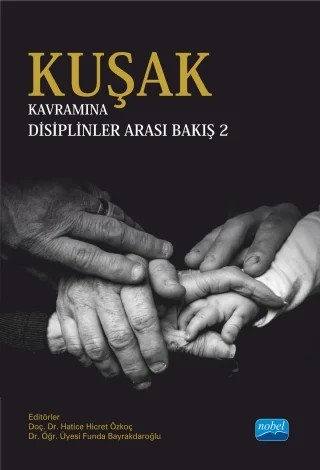 KUŞAK Kavramına Disiplinler Arası Bakış - 2 – Ali Bayrakdaroğlu, Aysel Gündoğdu, Burcu Kümbül Güler, Burçak Boz Yaman, Çağatay Mirgen, Çağlar Özbek, Ekim Akkuş, Funda Bayrakdaroğlu, Hatice Hicret Özkoç, Hilmi Etci, Levent Karadağ, Meryem Tekin Epik, Müge Adnan, Onur Doğan, Özge Korkmaz, Özlem Güzel, Serap Özen, Taner Dalgın, Ümit Deniz İlhan – Nobel Akademik Yayıncılık kitap kapağı