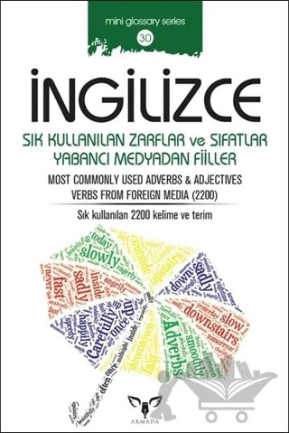 İngilizce Sık Kullanılan Zarflar ve Sıfatlar Yabancı Medyadan Fiiller – Mahmut Sami Akgün – Armada Yayınevi kitap kapağı
