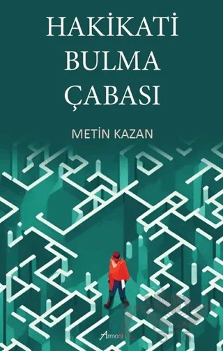 Hakikati Bulma Çabası – Metin Kazan – Armoni Yayıncılık kitap kapağı