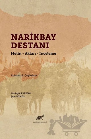 Narikbay Destanı – Kenjegül Kalieva, Şule Gümüş – Paradigma Akademi Yayınları kitap kapağı