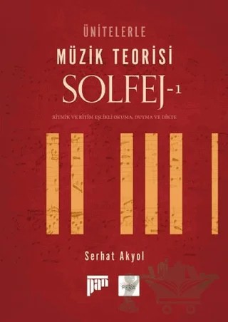 Ünitelerle Müzik Teorisi Solfej - 1 – Serhat Akyol – Pan Yayıncılık kitap kapağı