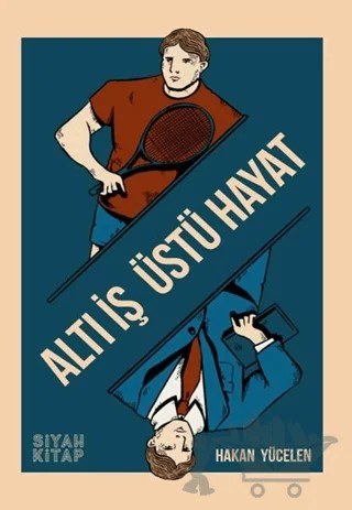 Altı İş Üstü Hayat – Hakan Yücelen – Siyah Kitap kitap kapağı