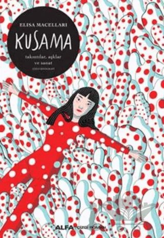 Kusama – Elisa Macellari – Alfa Yayınları kitap kapağı