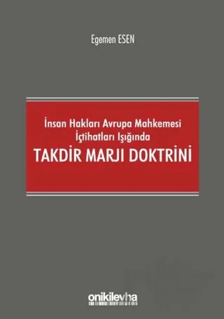 İnsan Hakları Avrupa Mahkemesi İçtihatları Işığında Takdir Marjı Doktrini – Egemen Esen – On İki Levha Yayınları kitap kapağı