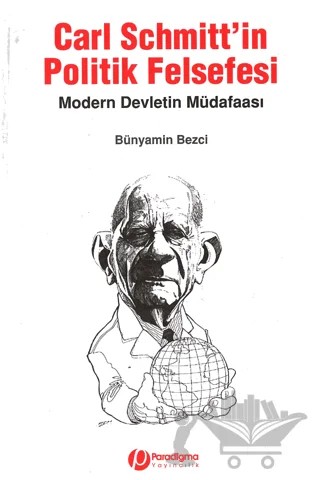 Carl Schmitt’in Politik Felsefesi – Bünyamin Bezci – Paradigma Yayıncılık kitap kapağı