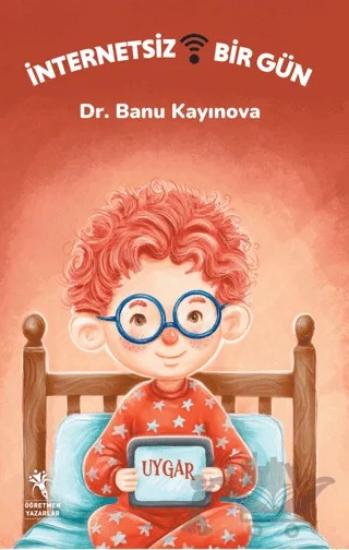 İnternetsiz Bir Gün – Banu Kayınova – Öğretmen Yazarlar kitap kapağı