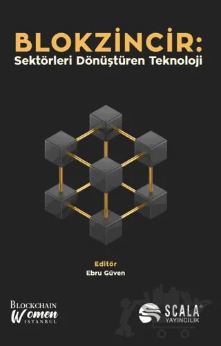 Blokzincir: Sektörleri Dönüştüren Teknoloji – Kollektif – Scala Yayıncılık kitap kapağı