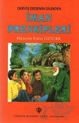 Derviş Dedenin Dilinden İman Prensipleri – Hüseyin Emin Öztürk – Türkiye Diyanet Vakfı Yayınları kitap kapağı