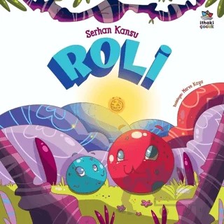 Roli – Serhan Kansu – İthaki Çocuk Yayınları kitap kapağı