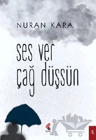 Ses Ver Çağ Düşsün – Nuran Kara – Klaros Yayınları kitap kapağı