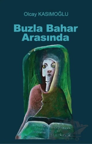 Buzla Bahar Arasında – Olcay Kasımoğlu – Tunç Yayıncılık kitap kapağı