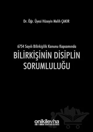 Bilirkişinin Disiplin Sorumluluğu – Hüseyin Melih Çakır – On İki Levha Yayınları kitap kapağı