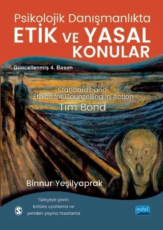 PSİKOLOJİK DANIŞMANLIKTA ETİK VE YASAL KONULAR - Standars And Ethics For Counselling in Action – Tim Bond, Binnur Yeşilyaprak – Nobel Akademik Yayıncılık kitap kapağı