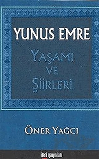 Yunus Emre Yaşamı ve Şiirleri – Öner Yağcı – İleri Yayınları kitap kapağı