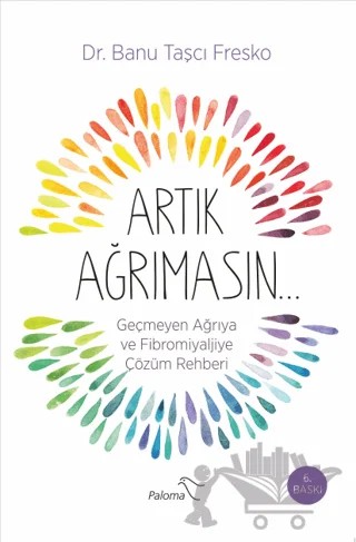 Artık Ağrımasın – Banu Taşçı Fresko – Paloma Yayınevi kitap kapağı