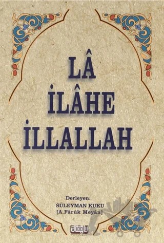 La İlahe İllallah – Süleyman Kuku – Alioğlu Yayınları kitap kapağı