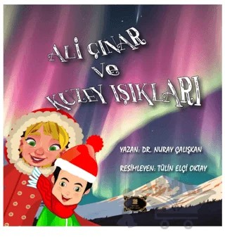 Ali Çınar ve Kuzey Işıkları – Nuray Çalışkan – Dionysos Yayın Group kitap kapağı