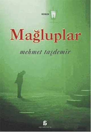 Mağluplar – Mehmet Taşdemir – Agora Kitaplığı kitap kapağı