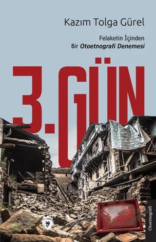 3. Gün Felaketin İçinden Bir Otoetnografi Denemesi – Kazım Tolga Gürel – Dorlion Yayınları kitap kapağı