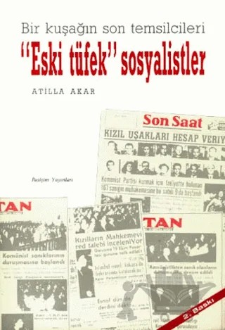 Eski Tüfek Sosyalistler – Atilla Akar – İletişim Yayınevi kitap kapağı