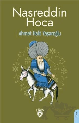 Nasreddin Hoca – Ahmet Halit Yaşaroğlu – Dorlion Yayınları kitap kapağı