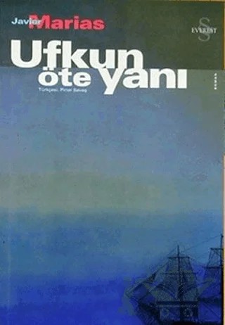 Ufkun Öte Yanı – Javier Marias – Everest Yayınları kitap kapağı