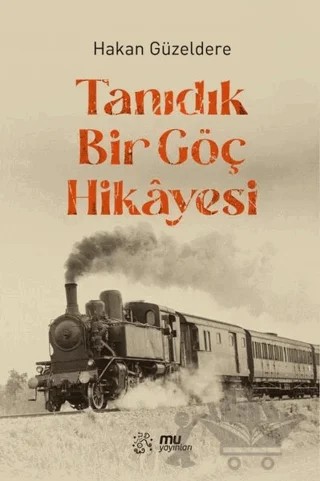 Tanıdık Bir Göç Hikayesi – Hakan Güzeldere – Mu Yayınları kitap kapağı