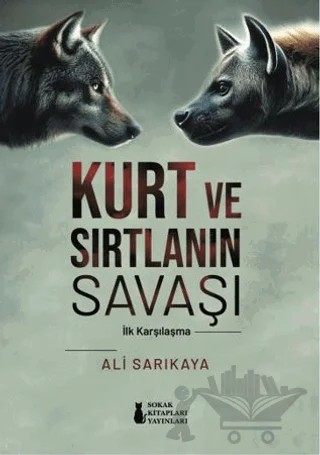 Kurt ve Sırtlanın Savaşı – Ali Sarıkaya – Sokak Kitapları Yayınları kitap kapağı