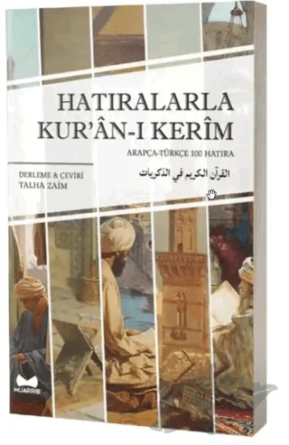 Hatıralarla Kuranı Kerim Arapça Türkçe 100 Hatıra – Talha Zaim – Muarrib kitap kapağı