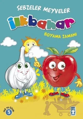 İlkbahar Boyama Zamanı - Sebzeler Meyveler – Gökhan Gülkan – Timaş Çocuk kitap kapağı