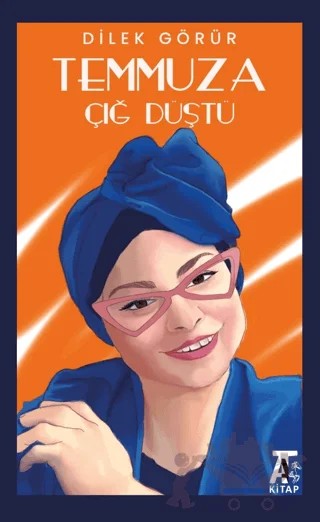 Temmuza Çığ Düştü – Dilek Görür – Kitap At Yayınları kitap kapağı