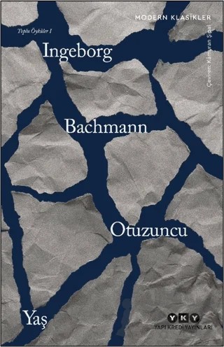 Otuzuncu Yaş - Toplu Öyküler 1 – Ingeborg Bachmann – Yapı Kredi Yayınları kitap kapağı