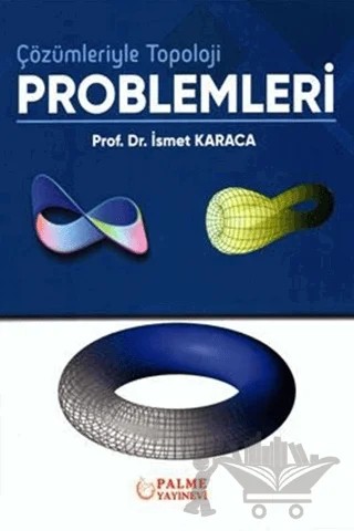Çözümleriyle Topoloji Problemleri – İsmet Karaca – Palme Yayıncılık kitap kapağı