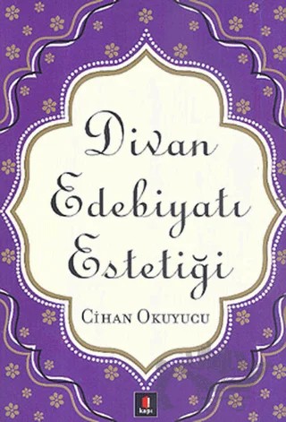 Divan Edebiyatı Estetiği – Cihan Okuyucu – Kapı Yayınları kitap kapağı
