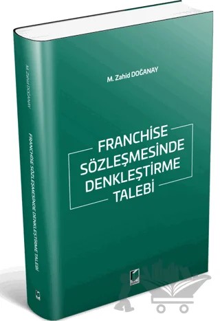 Franchise Sözleşmesinde Denkleştirme Talebi – M. Zahid Doğanay – Adalet Yayınevi kitap kapağı